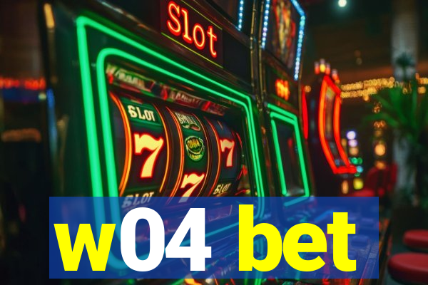 w04 bet
